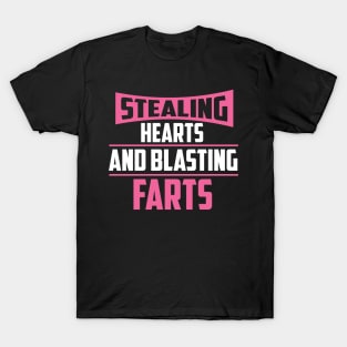 Stealing Hearts & Blasting Farts T-Shirt